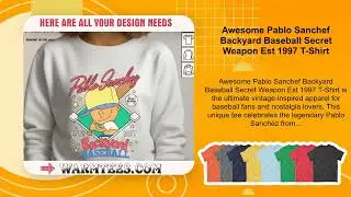 Awesome Pablo Sanchef Backyard Baseball Secret Weapon Est 1997 T-Shirt