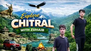 Explore Chitral with zuhaib and please subscribe my chanel it's my first YouTube channel 