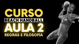 Curso de Beach Handball - Aula 2 - Regras e Filosofia