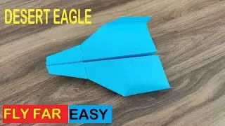 How to Make a Paper Plane That Flies Far - The Desert Eagle | how to make a paper airplane 