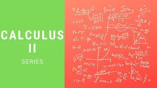 Calculus 2 | Series