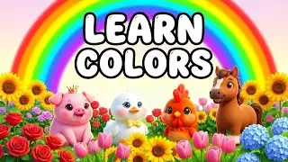 Learn Colors with Farm Animals and Flowers | Educational Video for Kids | Colors for Toddlers