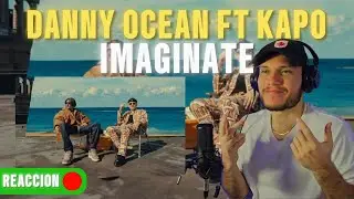 ¡ESTA SE VA MUNDIAL! | Danny Ocean x Kapo - Imagínate (OFFICIAL VIDEO) |#reaction