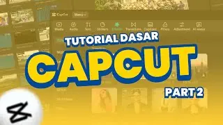 Let's Learning | TUTORIAL DASAR CAPCUT PC [PART 2]