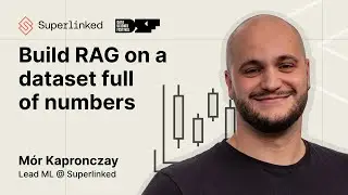 Build RAG on a dataset full of numbers with Mór Kapronczay, Lead ML @ Superlinked