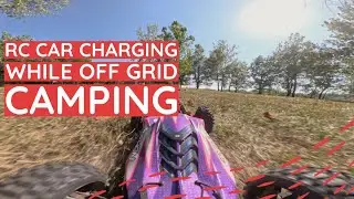Taking my RC Cars camping and charging them off solar