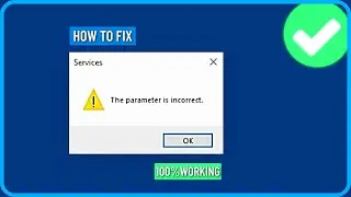 How to Fix Services The Parameter is Incorrect Error in Windows 11/10/8/7