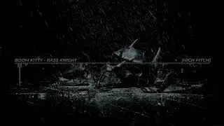 Boom Kitty - Bass Knight (High Pitch)