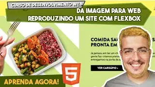 Da imagem para Web - Reproduzindo um Site com Flexbox - Criando um site de Comandas e Mesas