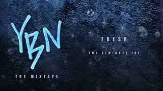 YBN Almighty Jay &ndash; Fresh [Official Audio]