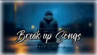 Breakup| slowed and reverb| best emotional heartbreaking and Mind relaxing song 😥🎧❤️