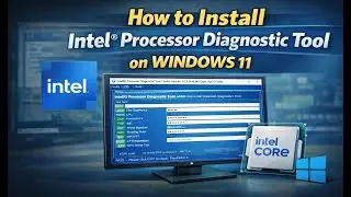How to Install Intel&reg; Processor Diagnostic Tool on Windows 11 | Intel Processor Benchmarks Windows