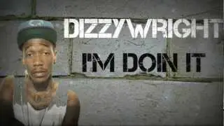 Dizzy Wright - I'm Doin It