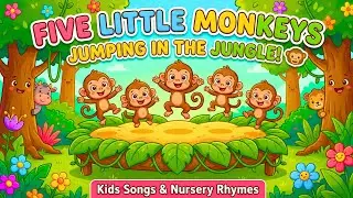 Five Little Monkeys Jumping in the Jungle! 🐵 | Kids Songs & Nursery Rhymes