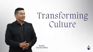 Transforming Culture - 9:00am Sunday Service 07/13/2025
