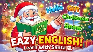 Learn Easy English with Santa Claus 🎅 | English for Beginners | Fun & Simple Vocabulary