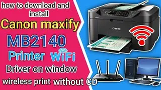 How to Setup Canon maxify mb2140 printer Wi-Fi (Wireless) driver on windows.Wifi print canon printer