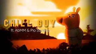 Chill Guy ft. AbMM & Pio Santino