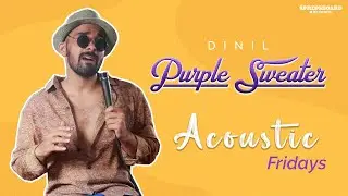 DINIL - Purple Sweater (Acoustic Fridays) | Springboard Records