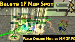 Walk Online Mobile l Balete 1F Map Spot