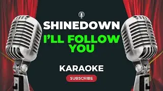 Shinedown - I'll Follow You (KARAOKE)