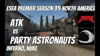 ATK vs Party Astronauts Highlights /  at ESEA Premier Season 39 North America
