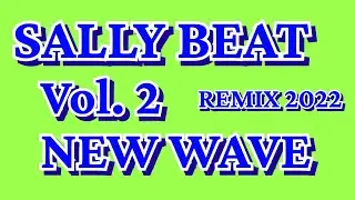 SALLY BEAT VOL. 2 REMIX 2022 NEW WAVE