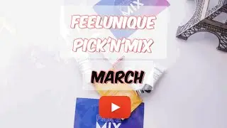 / MARCH / Feelunique Pick'n'Mix Samples UNBOXING / NO USELESS TALKS