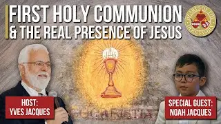 First Holy Communion & the Real Presence of Jesus | Hearts of the Holy Family
