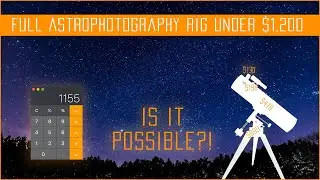 Full deep sky imaging equipment with telescope under $1,200: Is it possible?