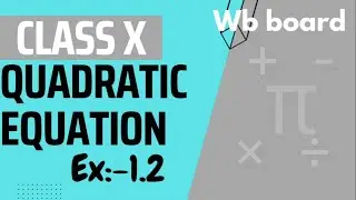 Quadratic Equation Ex-1.2(Lec-01) | concept with Problems and solutions| WB board | Maths | Class X