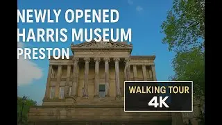 Newly Opened Harris Museum Preston | Full Walking Tour in 4K | Sept 2025