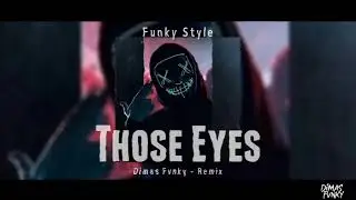Jedag Jedug !!! Dimas Fvnky - Those Eyes ( FunkyStyle ) Full 2023 Remix