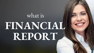 Financial Report Explained: Simplifying Complex Terms