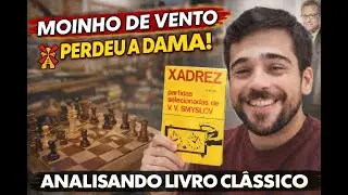 Estudando Livros de Xadrez #1 | Smyslov e o Moinho de Vento