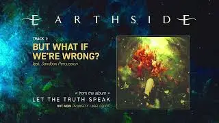 Earthside - But What If We're Wrong? (feat. Sandbox Percussion) [Official Visualizer]