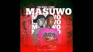 Mudzo fire - Masuwo (Official Music Audio)