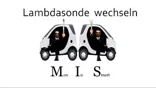 Men In Smart: Lambdasonde wechseln MC01
