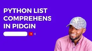 Python List Comprehension [Python in Pidgin]