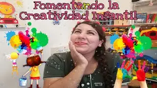 Fomentando la Creatividad Infantil
