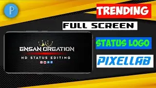 Full Screen Logo Editing  Pixellab// Status Logo Editing //Full Screen Logo Kaise Banaye   💥