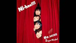 Ni-hao!!!! - 感情 is Mine / Super Model (Full Mini-CD Single 2023)