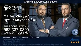Criminal Lawyer Long Beach CA - CAN YOU AVOID JAIL?