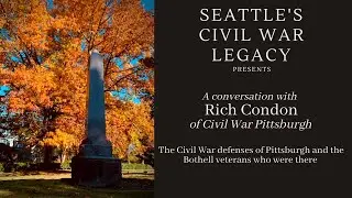 A conversation with Rich Condon of Civil War Pittsburgh