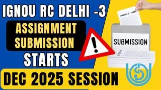 IGNOU Assignment Submission Guidelines Rc Delhi 3 December 2025 Session | IGNOU Assignment dec 2025