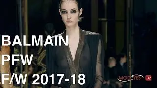 BALMAIN | FALL WINTER  2017 - 2018 | FASHION SHOW