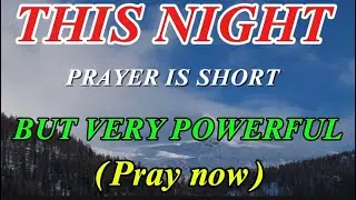 Say this bedtime divine wisdom powerful prayer and watch what God will do for you.