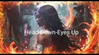 Head Down-Eyes Up