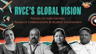 RVCE&rsquo;s Global Vision | Faculty on Indo-German Research Collaborations & Student Involvement | RVCE