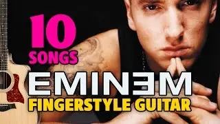 EMINEM. 10 songs on fingerstyle acoustic guitar with TABS